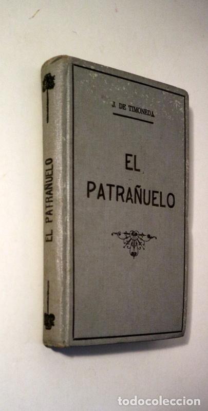 Libros de segunda mano: TIMONEDA, J. de - EL PATRA&Ntilde;UELO - Madrid c. 1920 - Foto 2