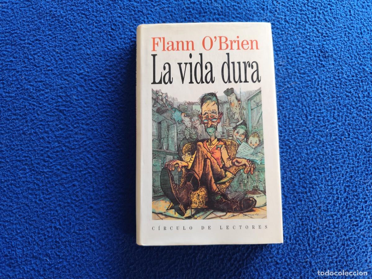 Libros de segunda mano: La Vida Dura Flann O`Brien C&iacute;rculo de Lectores 1991 - Foto 1