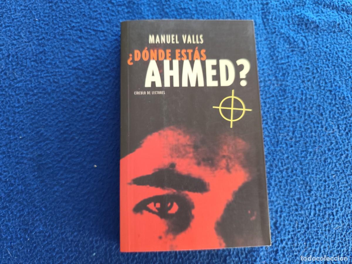 Libros de segunda mano: &iquest; Donde estas Ahmed ? Manuel Valls Ed. C&iacute;rculo de Lectores A&ntilde;o 2000 - Foto 1