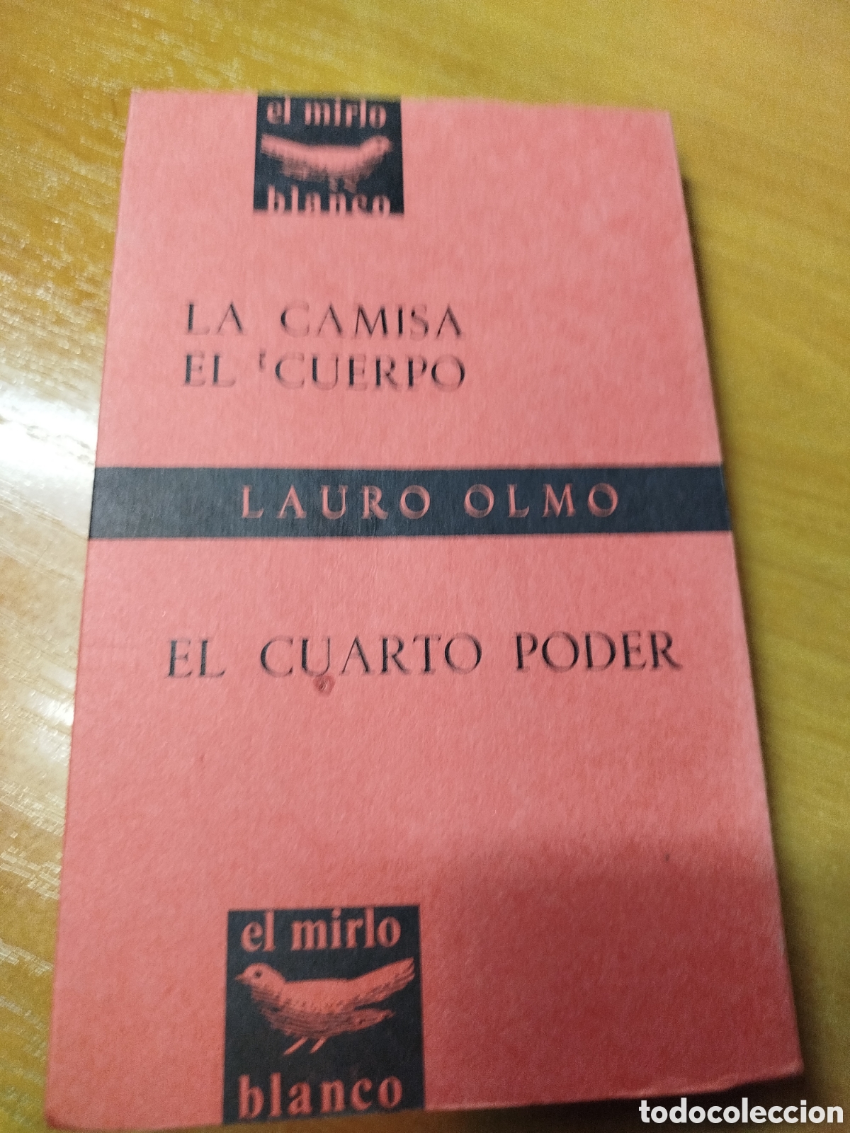 Libros de segunda mano: La camisa el cuerpo el cuarto poder. Lauro Olmo. El mirlo blanco - Foto 3