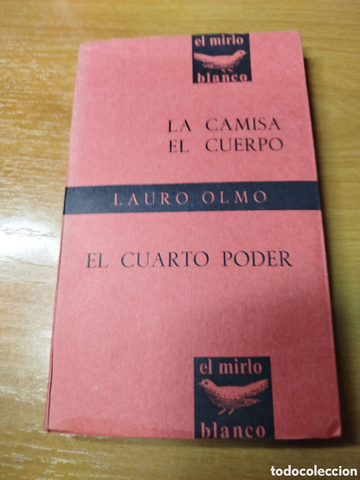 Libros de segunda mano: La camisa el cuerpo el cuarto poder. Lauro Olmo. El mirlo blanco - Foto 1