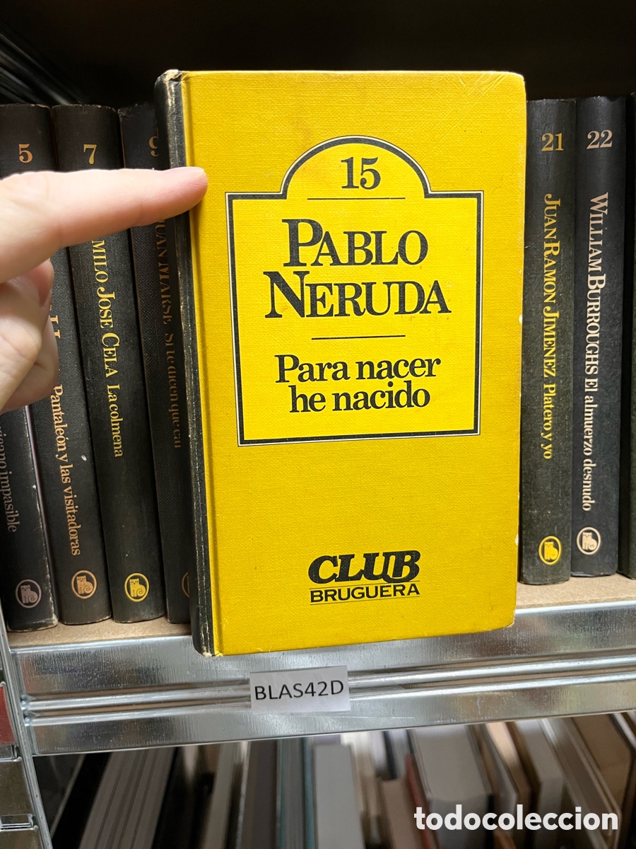 Libros de segunda mano: Blas42D 15 PABLO NERUDA Para nacer he nacido