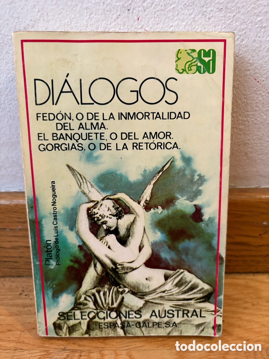 Libri di seconda mano: plDI&Aacute;LOGOS FED&Oacute;N, O DE LA INMORTALIDAD DEL ALMA. EL BANQUETE, O DEL AMOR. GORGIAS, O DE LA RET&Oacute;RICA.