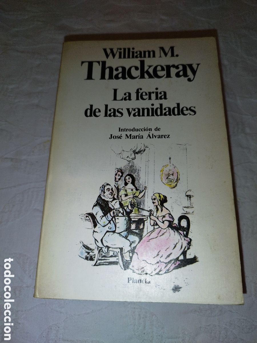 Libros de segunda mano: WILLIAM M. THACKERAY: LA FERIA DE LAS VANIDADES. ED, PLANETA, 1985 - Foto 1