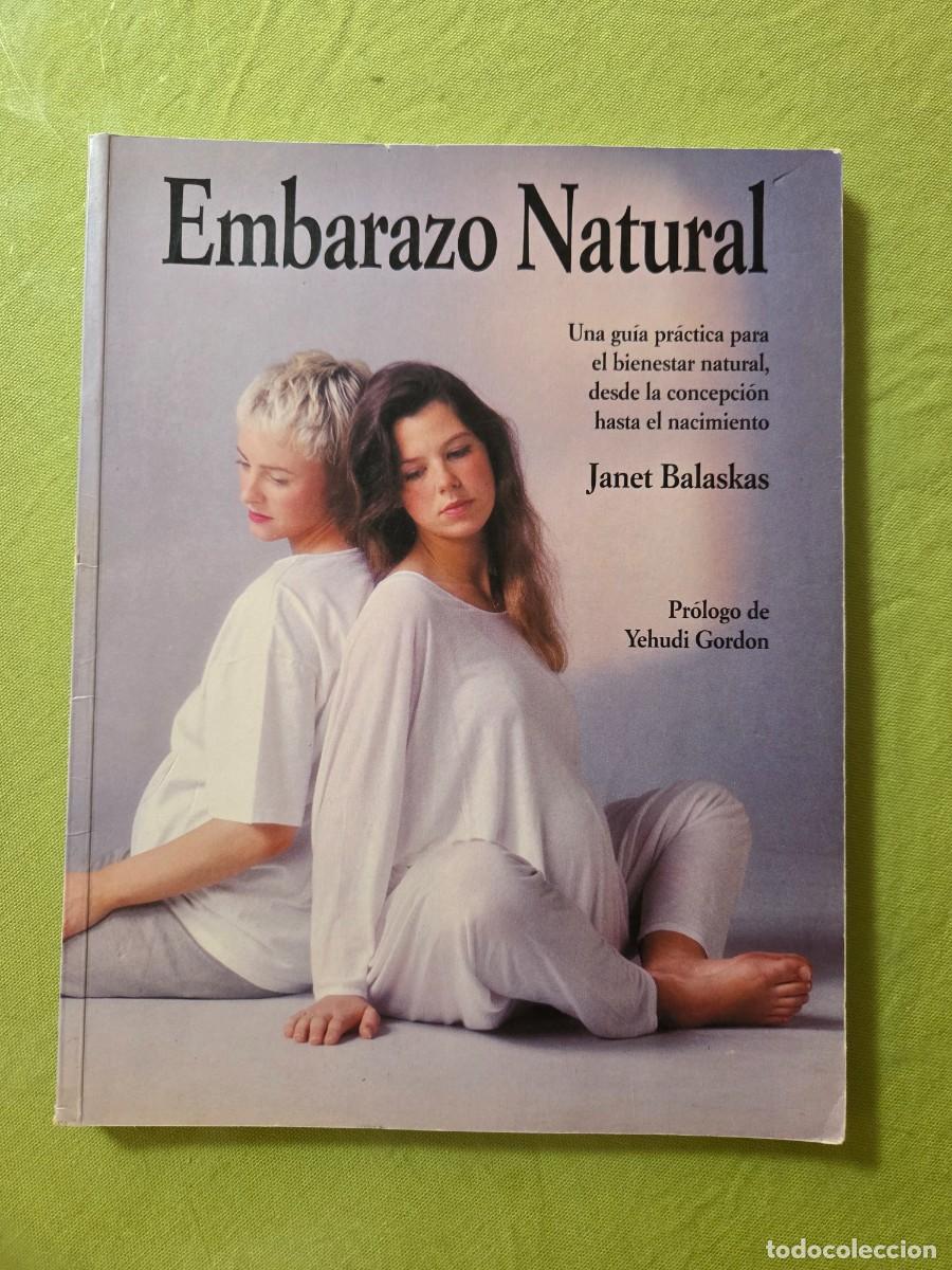 Libros de segunda mano: EL EMBARAZO NATURAL, JANET BALASKAS, INTEGRAL - Foto 1