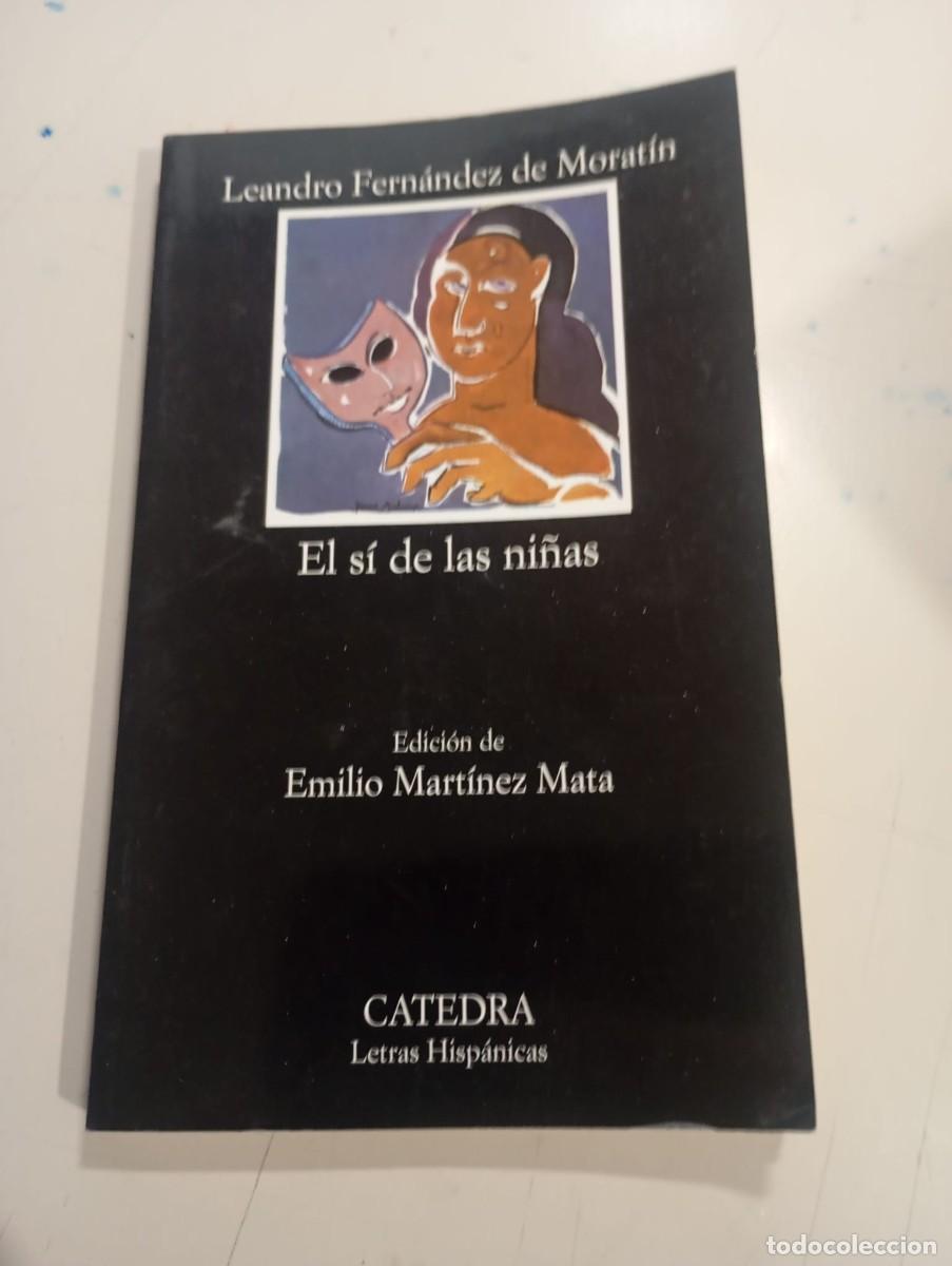 Libros de segunda mano: LEANDRO FERNANDEZ DE MORATIN - EL SI DE LAS NI&Ntilde;AS - CATEDRA REF. UR EST - Foto 1
