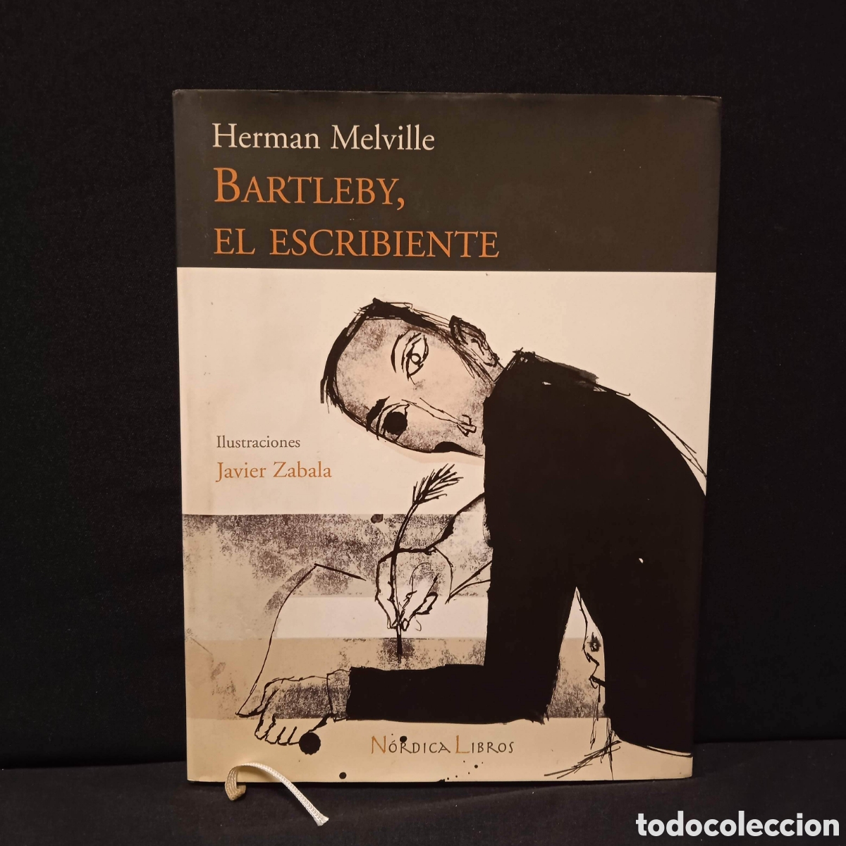 Second hand books: BARTLEBY EL ESCRIBIENTE - HERMAN MELVILLE - ILUSTRADO POR JAVIER ZABALA - N&Oacute;RDICA 2007 #3436