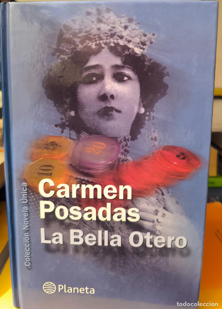 Libros de segunda mano: LA BELLA OTERO. (CARMEN POSADAS) - Foto 1