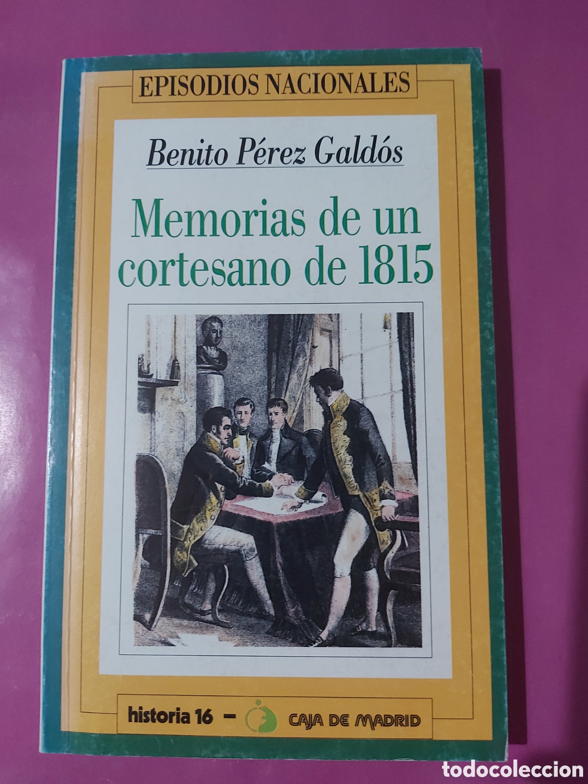 Libros de segunda mano: MEMORIAS DE UN CORTESANO DE 1815 BENITO P&Eacute;REZ GALD&Oacute;S EPISODIOS NACIONALES 12 HISTORIA 16 CAJA MADRID