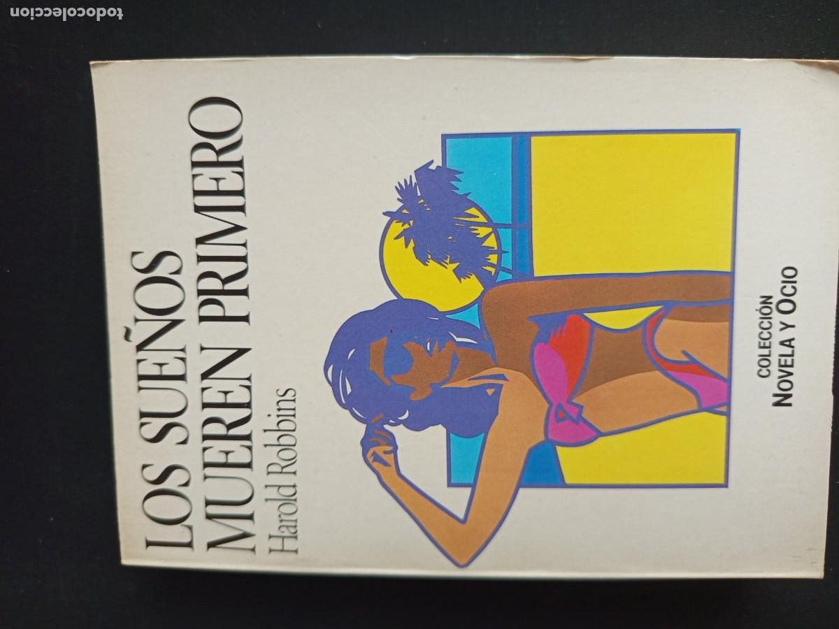 Libros de segunda mano: LOS SUE&Ntilde;OS MUEREN PRIMERO, DE HAROLD ROBBINS, SALVAT - Foto 1
