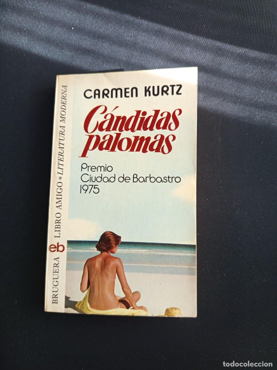 Libros de segunda mano: C&Aacute;NDIDAS PALOMAS, DE CARMEN KURTZ, BRUGUERA - Foto 1