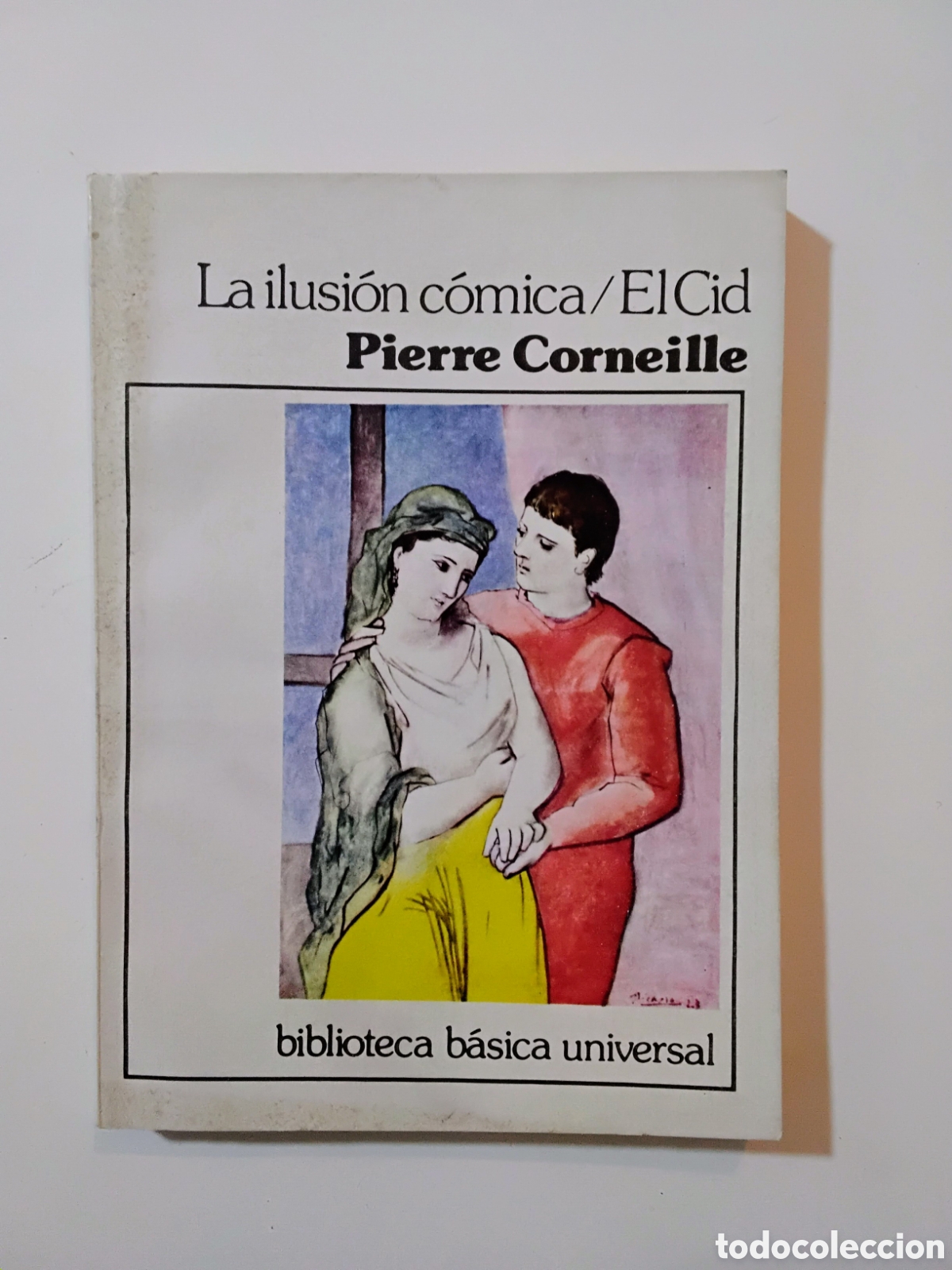 Libros de segunda mano: Pierre Corneille &mdash; La ilusi&oacute;n c&oacute;mica / El Cid (Biblioteca B&aacute;sica Universal, 1982) - Foto 1