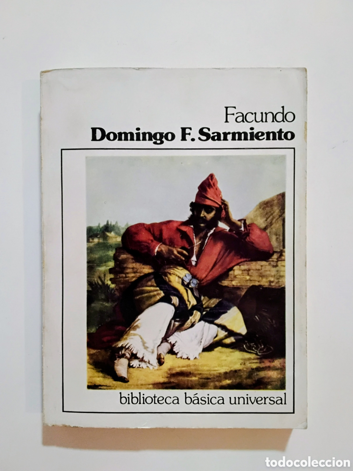 Libros de segunda mano: Facundo &mdash; Domingo F. Sarmiento (Biblioteca B&aacute;sica Universal, 1978) - Foto 1