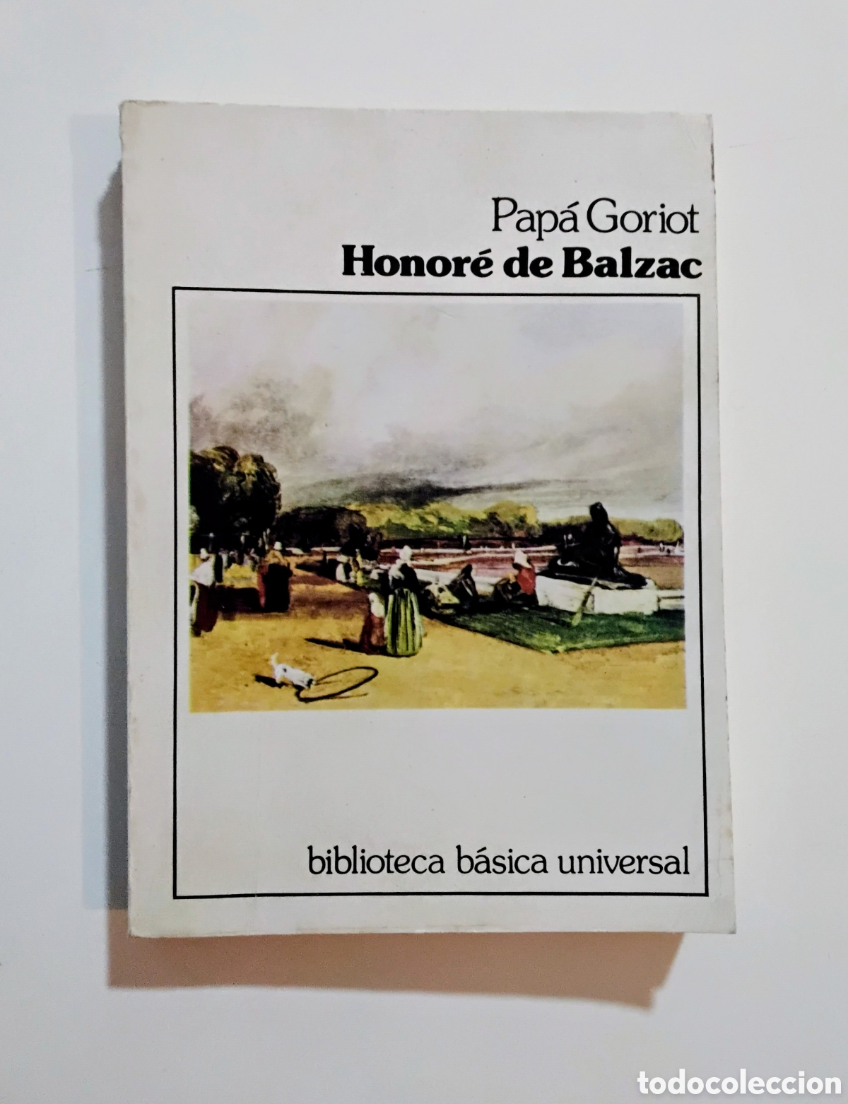 Libros de segunda mano: Pap&aacute; Goriot &mdash; Honor&eacute; de Balzac (Biblioteca B&aacute;sica Universal, 1978) - Foto 1