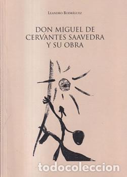 Libros de segunda mano: Don Miguel de Cervantes Saavedra y su obra - Leandro Rodr&iacute;guez - Foto 1