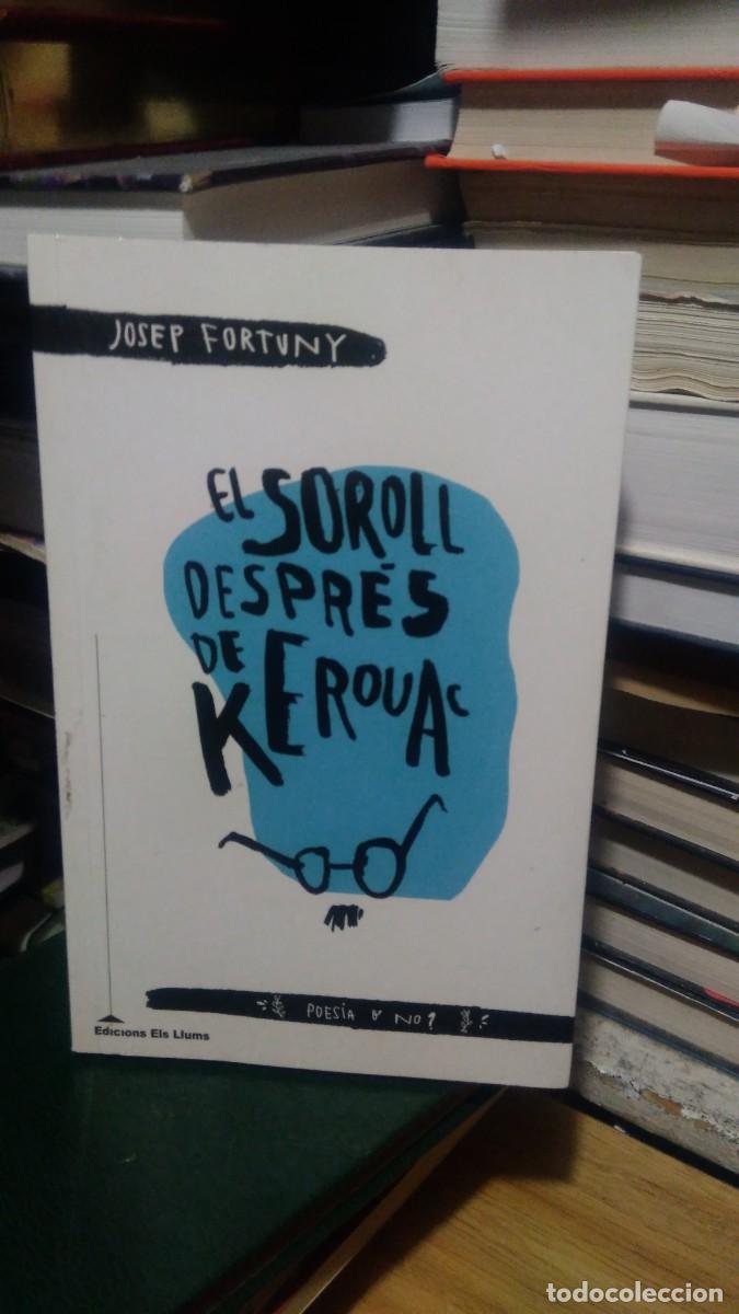 Gebrauchte B&uuml;cher: El soroll despues de Kerouac Joseph Fortuny