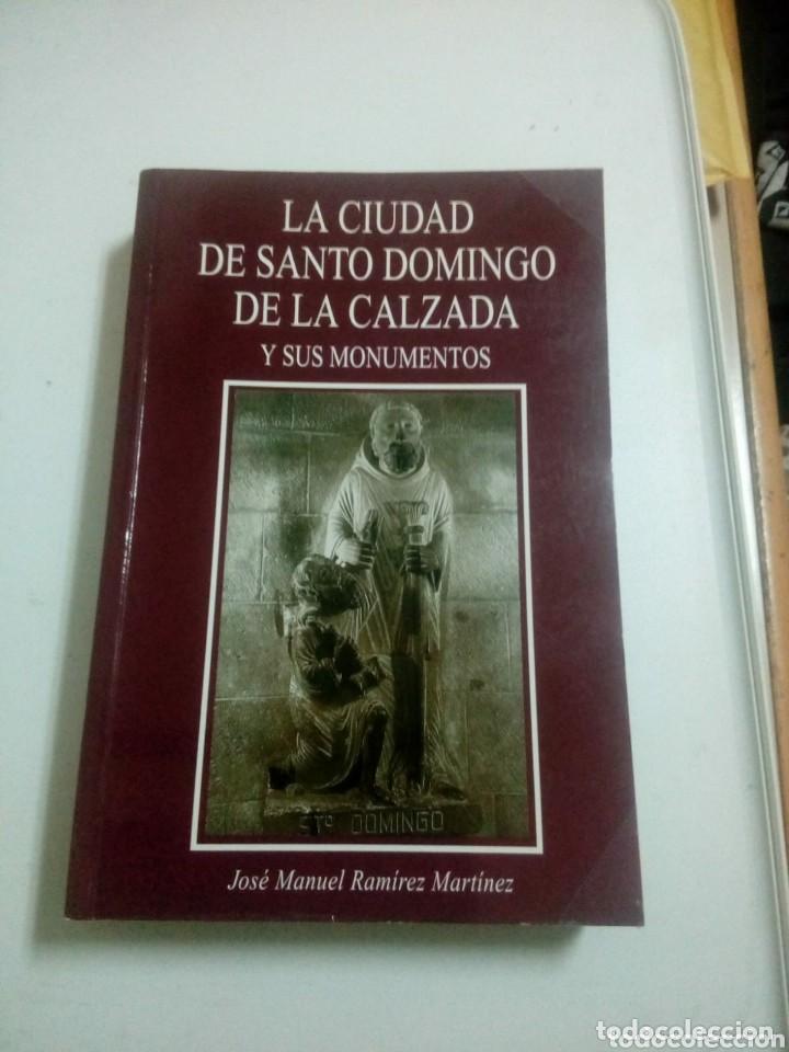 Libri di seconda mano: La ciudad de Santo Domingo de la Calzada y sus monumentos. Jos&eacute; Manuel Ram&iacute;rez Mart&iacute;nez.