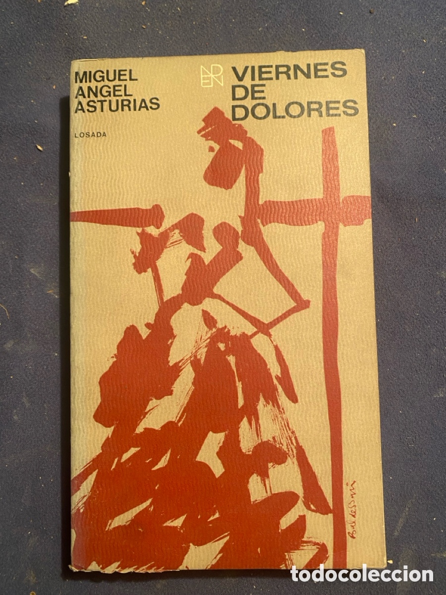 Gebrauchte B&uuml;cher: MIGUEL &Aacute;NGEL ASTURIAS: -VIERNES DE DOLORES - (1972) (PRIMERA EDICION)