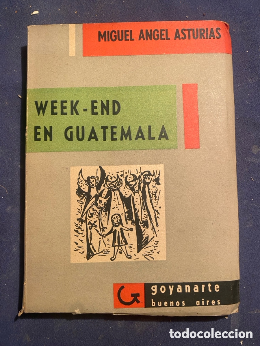 Gebrauchte B&uuml;cher: MIGUEL &Aacute;NGEL ASTURIAS: -WEEK-END EN GUATEMALA. - (1958) (SEGUNDA EDICION)