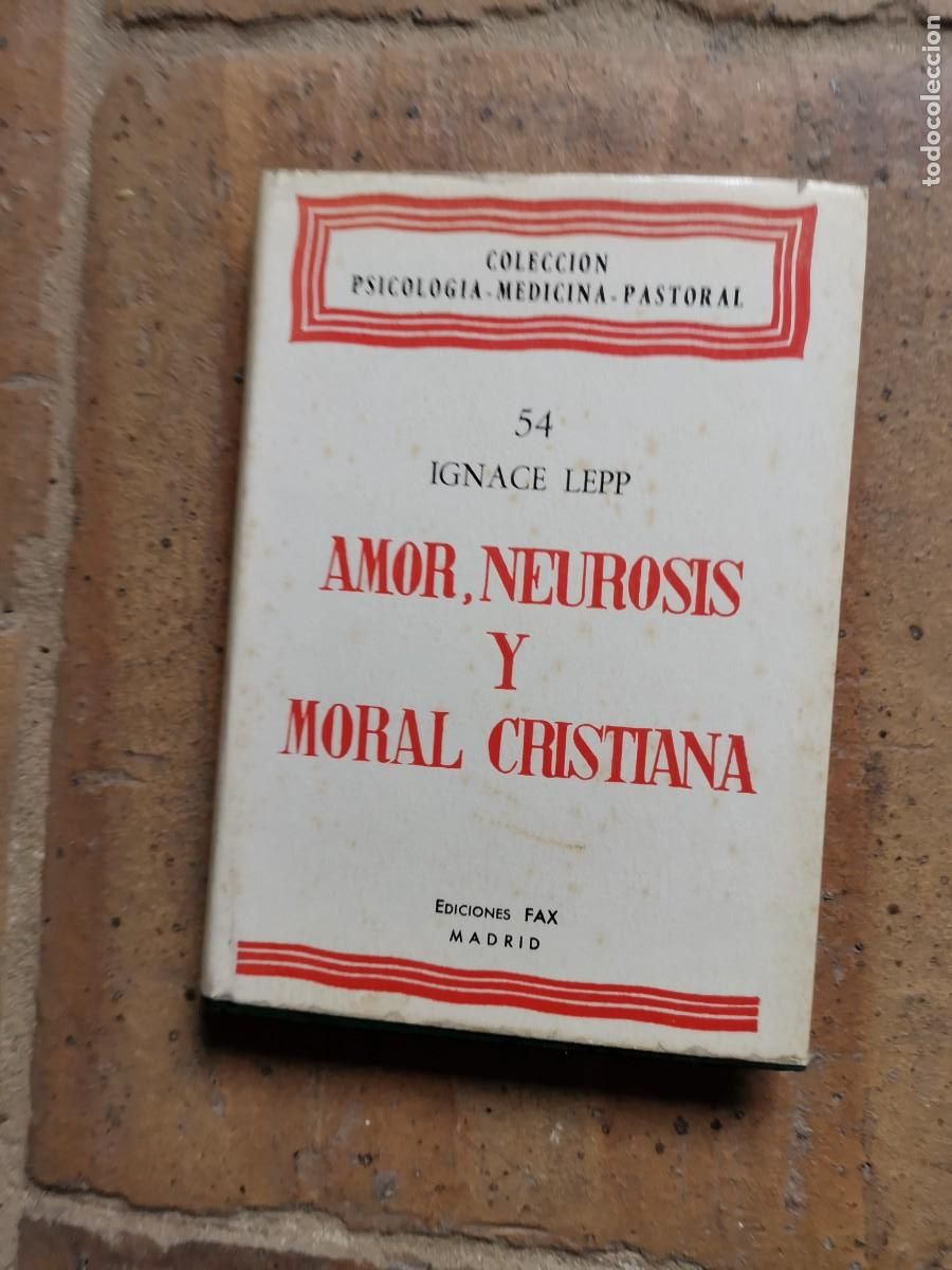 Libri di seconda mano: Amor, neurosis y moral cristiana. Ignace Lepp.