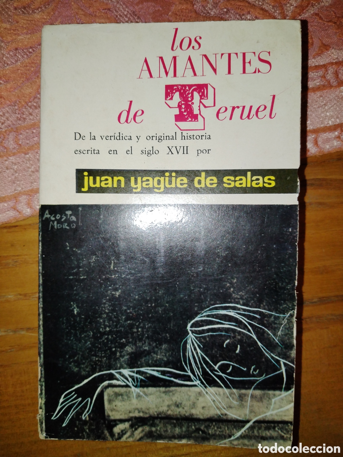 Livres d'occasion: Los amantes de Teruel. De la ver&iacute;dica y original historia escrita en S. XVII. Juan Yag&uuml;e de Salas.