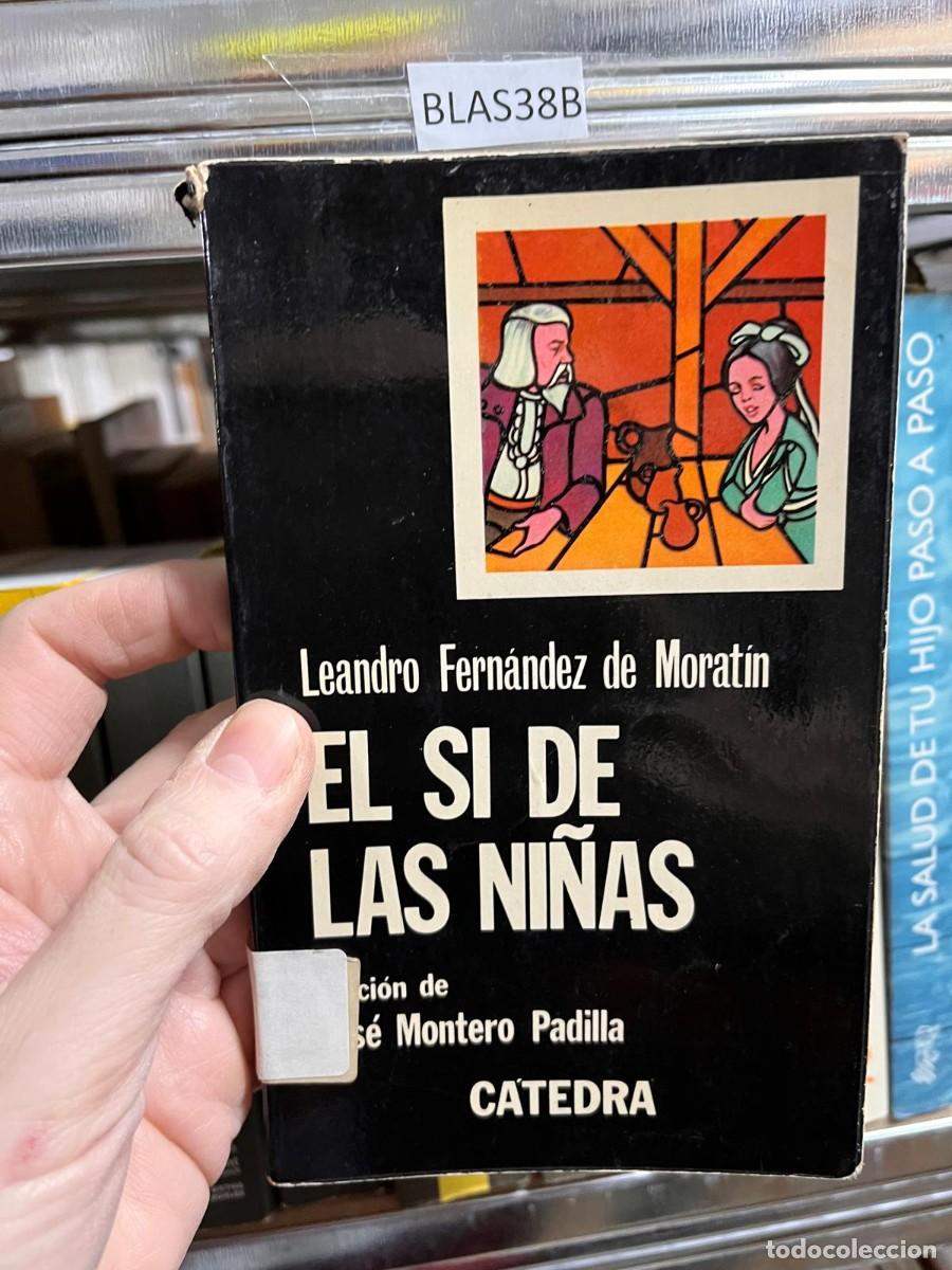 Libros de segunda mano: BLAS38B Leandro Fern&aacute;ndez de Morat&iacute;n EL SI DE LAS NI&Ntilde;AS - C&Aacute;TEDRA - Foto 1