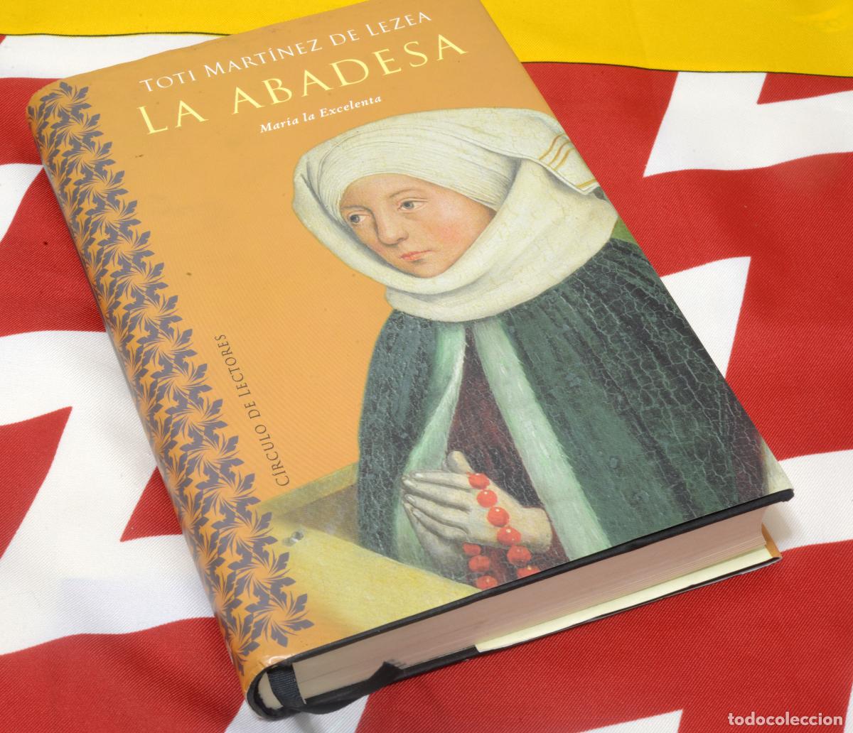 Libros de segunda mano: LA ABADESA, MAR&Iacute;A LA EXCELENTE, TOTI MART&Iacute;NEZ, C&Iacute;RCULO DE LECTORES - Foto 1