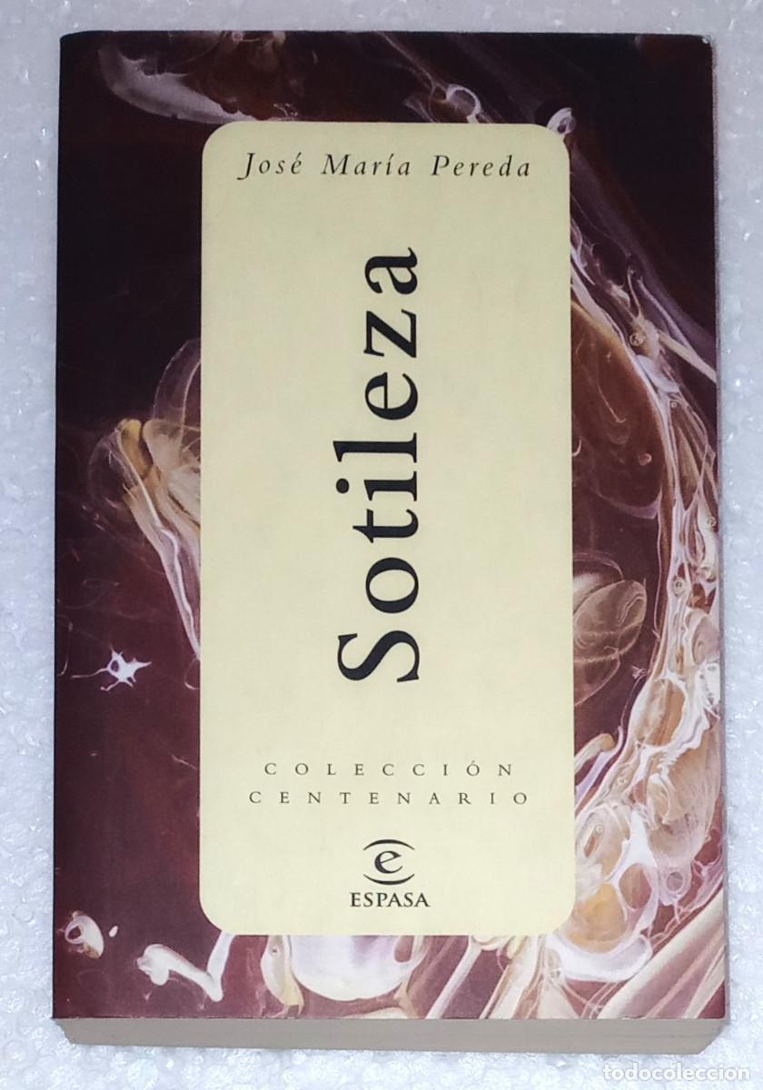 Libros de segunda mano: JOS&Eacute; MAR&Iacute;A PEREDA - SOTILEZA - COL. CENTENARIO - ESPASA, 1998 - Foto 1
