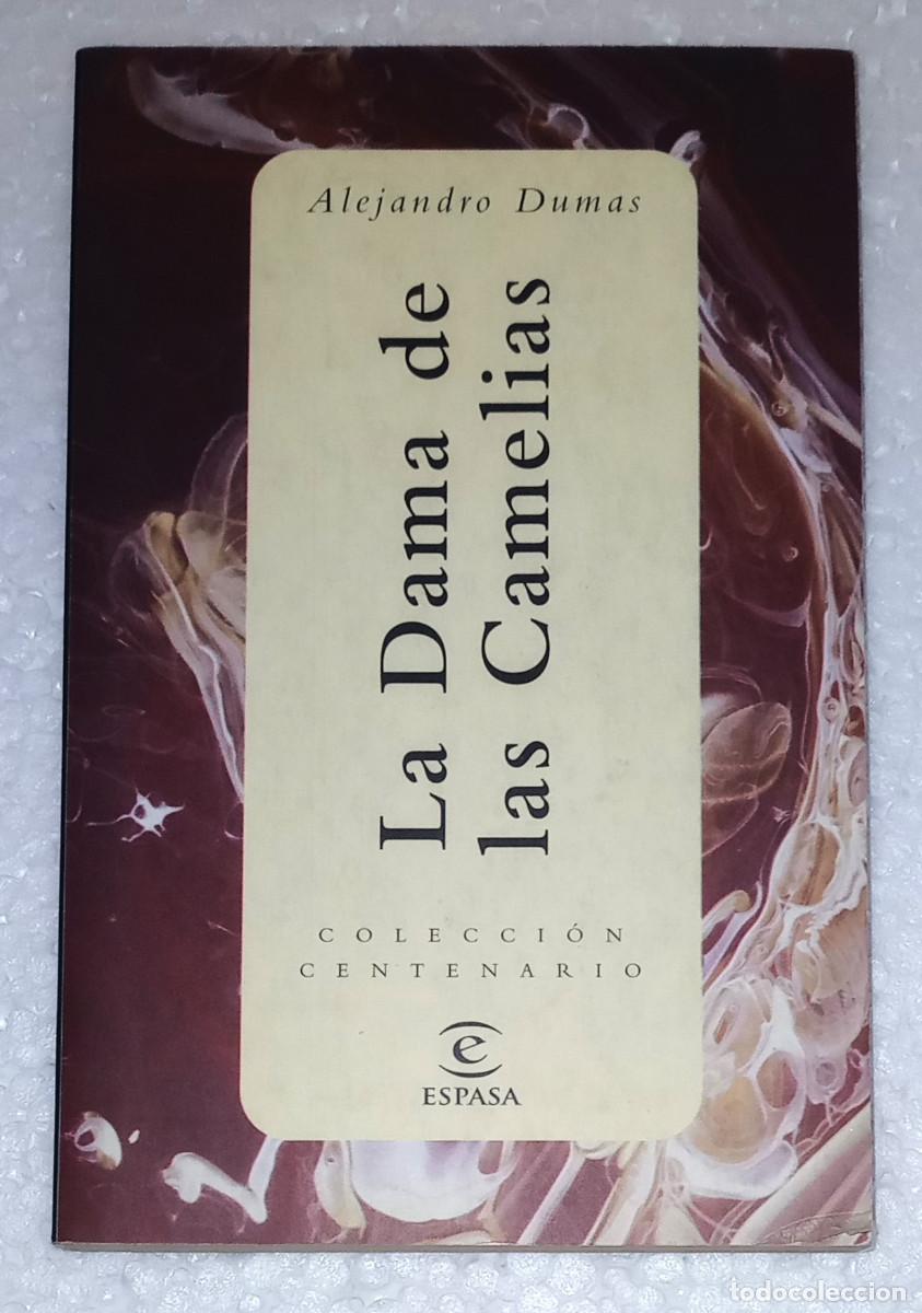 Libros de segunda mano: ALEJANDRO DUMAS - LA DAMA DE LAS CAMELIAS - COL. CENTENARIO - ESPASA, 1998 - Foto 1