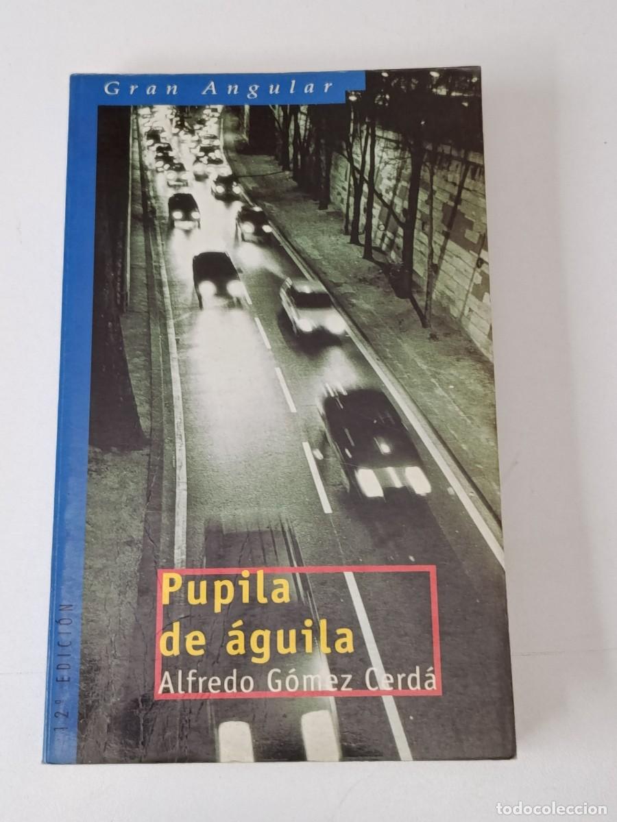 Libros de segunda mano: PUPILA DE AGUILA ALFREDO GOMEZ CERDA - Foto 1