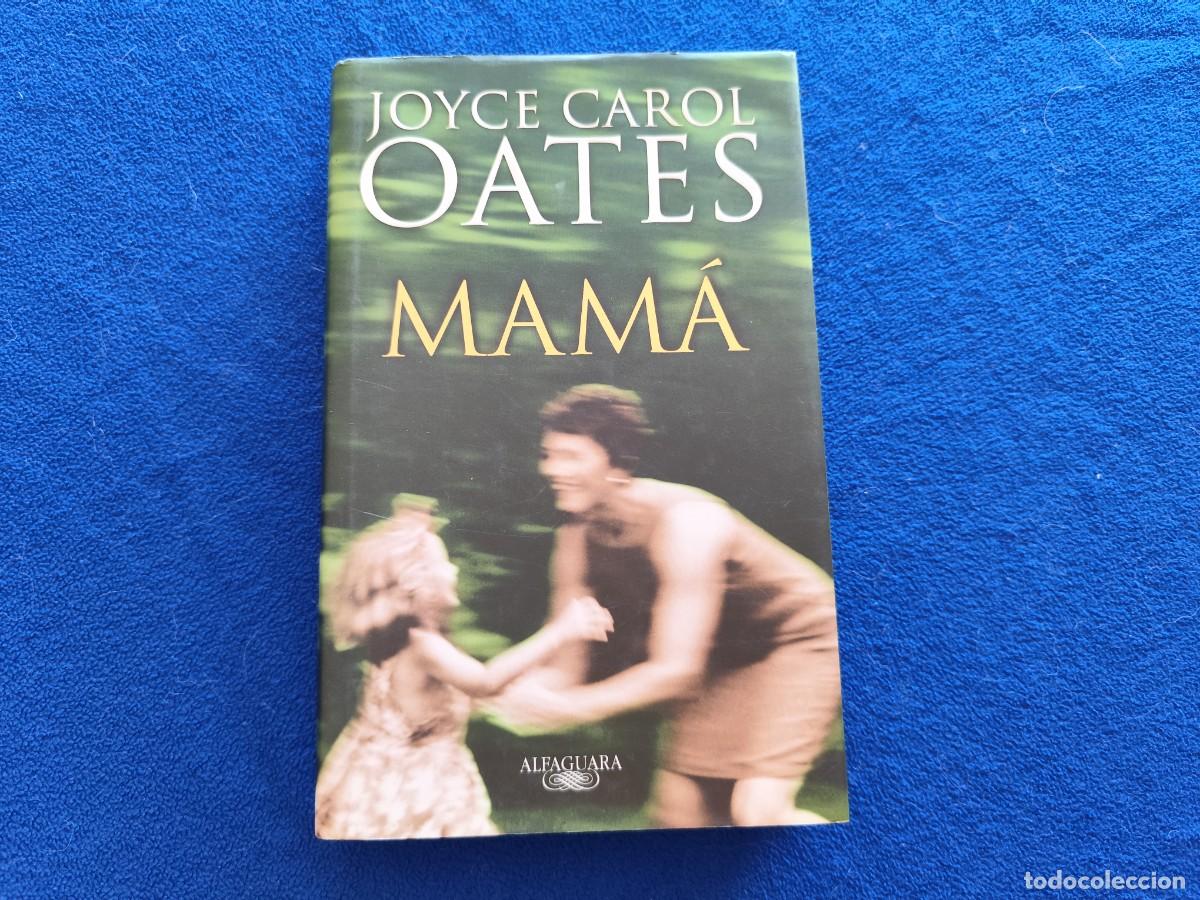 Libros de segunda mano: MAM&Aacute; Joyce Carol Oates Ed. Alfaguara 2009 - Foto 1