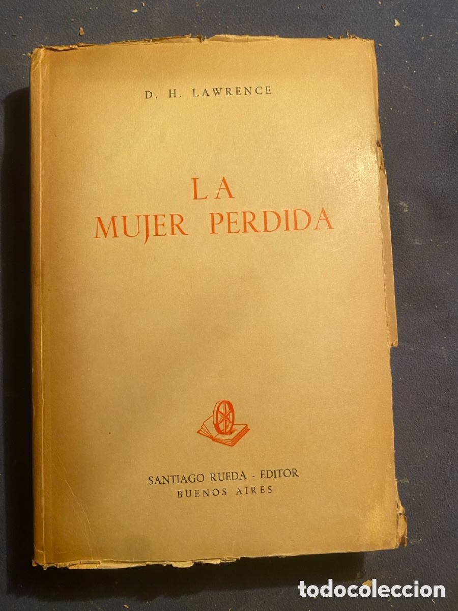 Libros de segunda mano: D,H,LAWRENCE: - LA MUJER PERDIDA - (SANTIAGO RUEDA, 1943) - Foto 1
