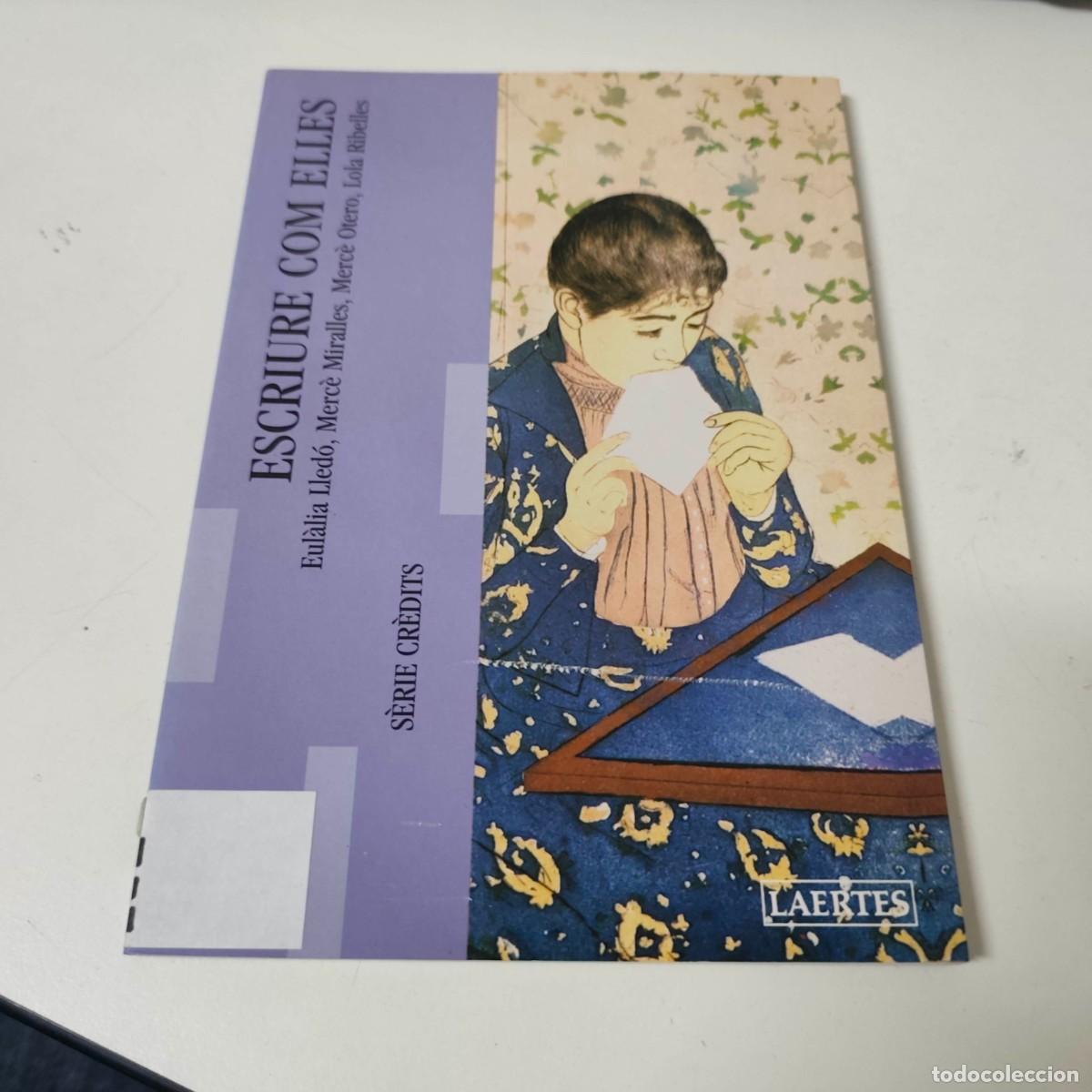 Libros de segunda mano: ESCRIURE COM ELLES - EULALIA LLEDO, MERCE MIRALLES, MERCE MIRALLES, EULALIA LLEDO - Foto 1