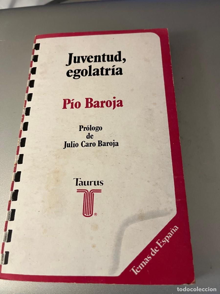 Libros de segunda mano: Juventud, egolatr&iacute;a P&iacute;o Baroja ed. Taurus - Foto 1
