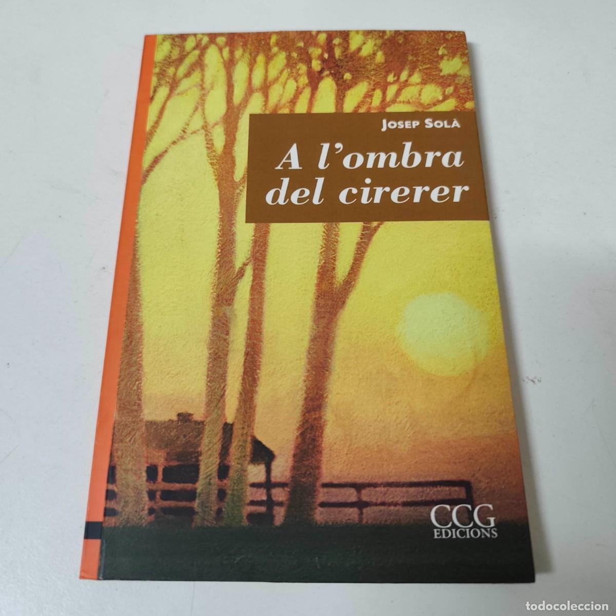 Libros de segunda mano: A LOMBRA DEL CIRERER - JOSEP M. SOLA SALA - Foto 1