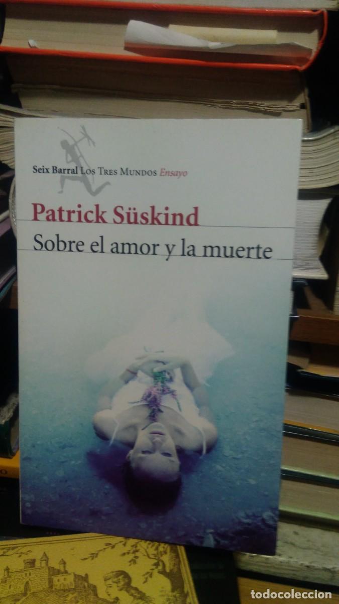 Libros de segunda mano: Patrick Suskind Sobre el amor y la muerte seix barral - Foto 1