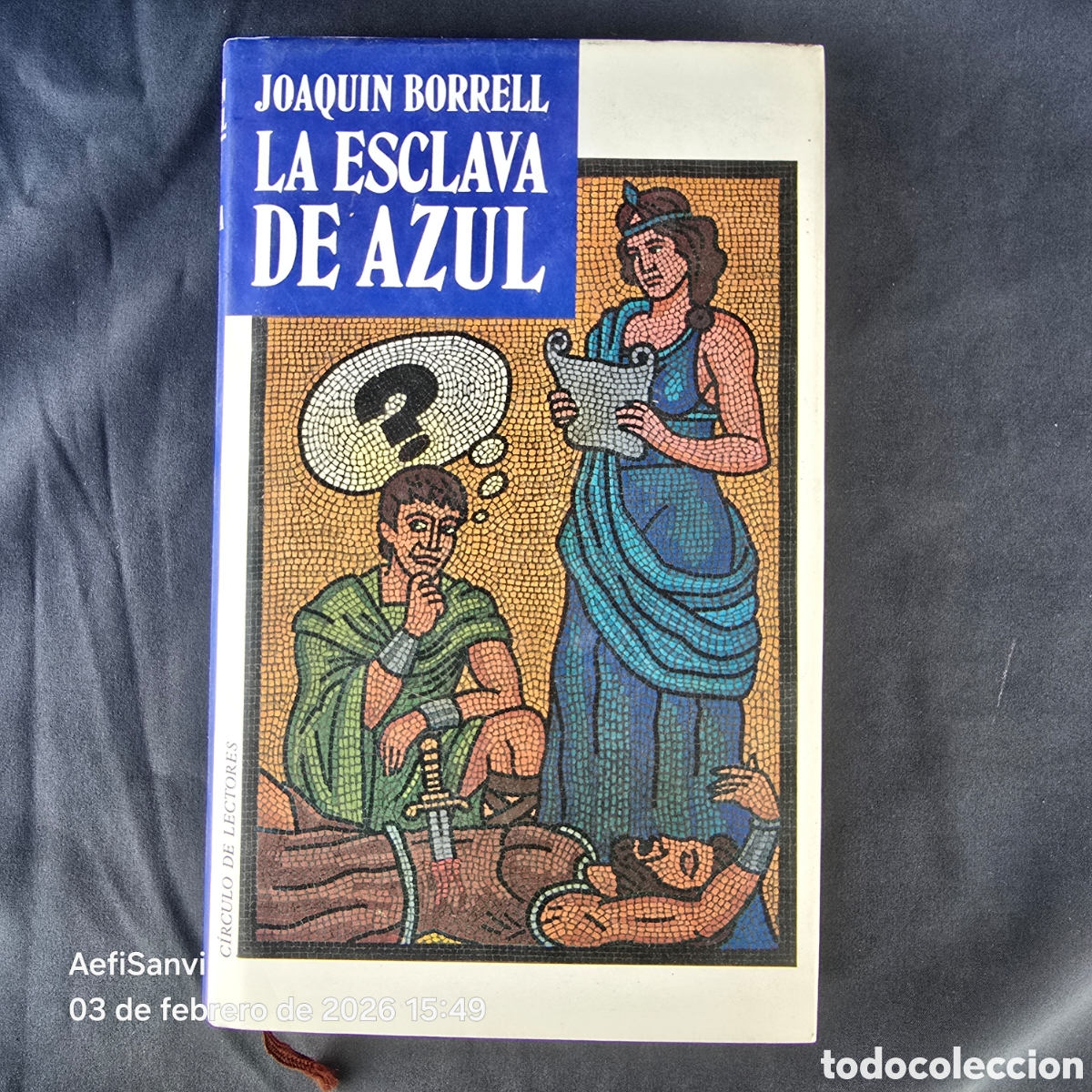 Libros de segunda mano: LA ESCLAVA AZUL (JOAQU&Iacute;N BORRELL) (C&Iacute;RCULO DE LECTORES) - Foto 1