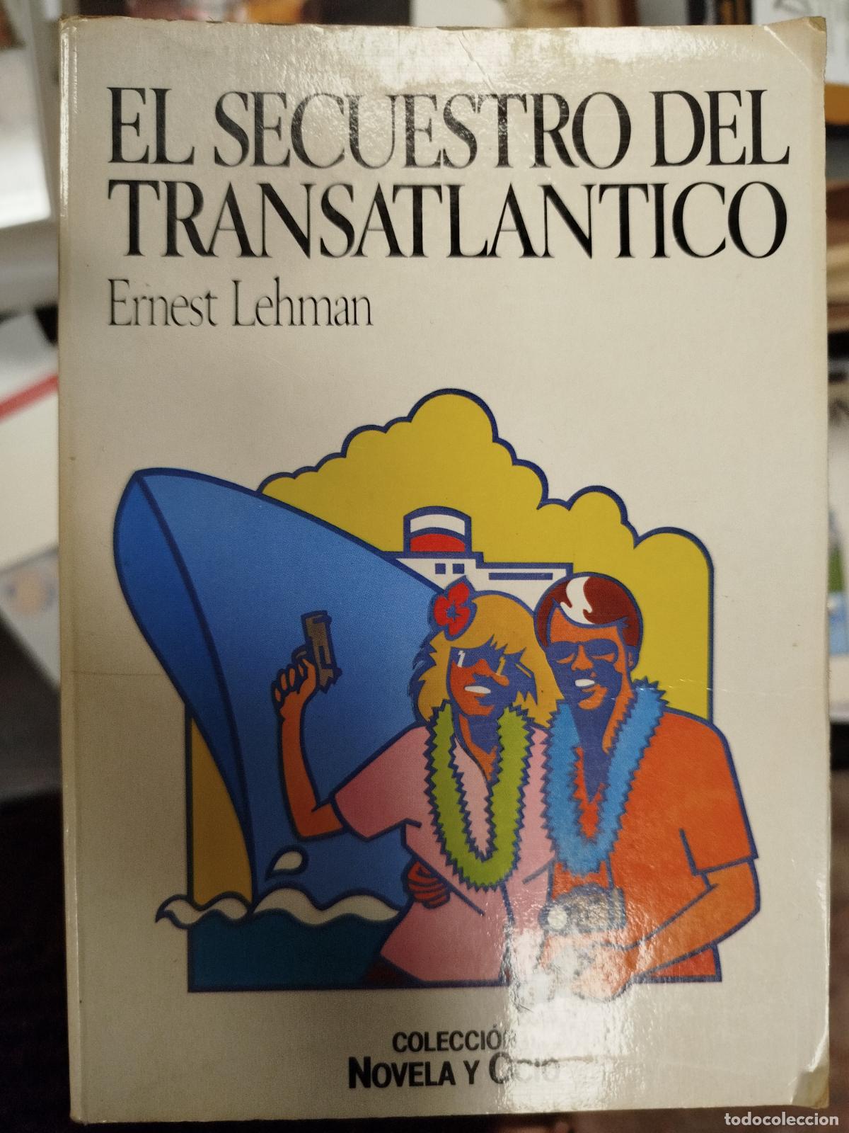 Libros de segunda mano: EL SECUESTRO DEL TRANSATL&Aacute;NTICO - ERNEST LEHMAN - Foto 1