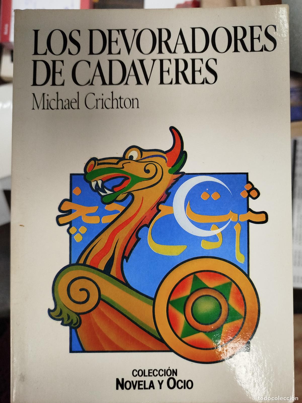 Libros de segunda mano: LOS DEVORADORES DE CAD&Aacute;VERES - MICHAEL CRICHTON - Foto 1