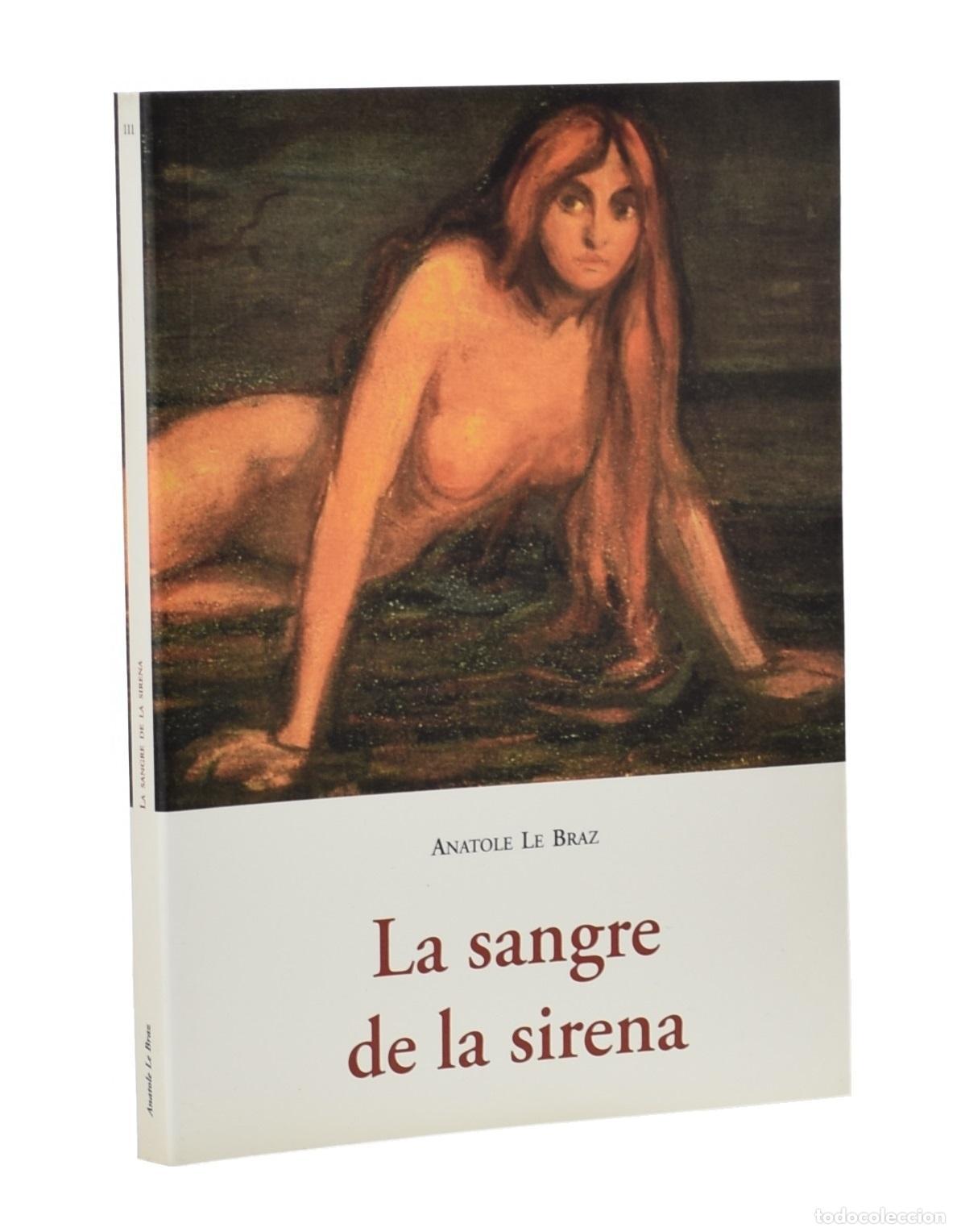 Libros de segunda mano: LA SANGRE DE LA SIRENA - LE BRAZ, Anatole - Foto 1