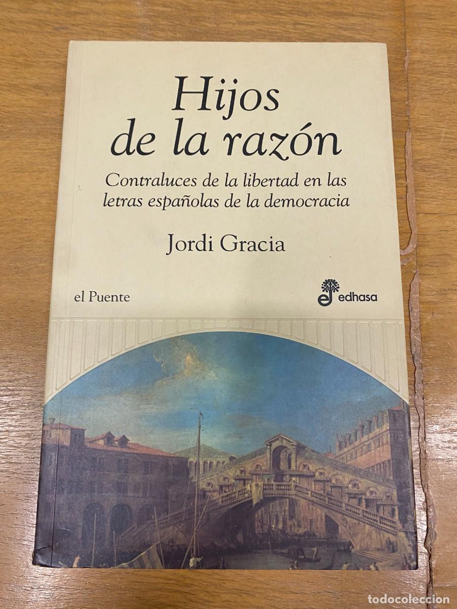 Libros de segunda mano: Jordi Gracia, Hijos de la raz&oacute;n - Foto 1