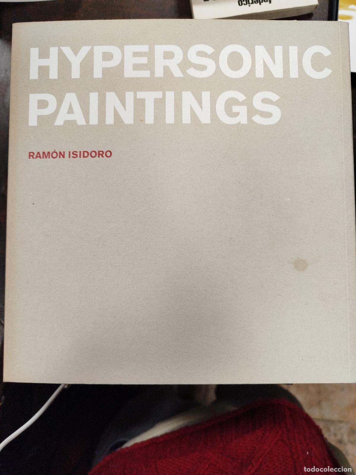 Libros de segunda mano: HYPERSONIC PAINTINGS - RAM&Oacute;N ISIDORO - Foto 1