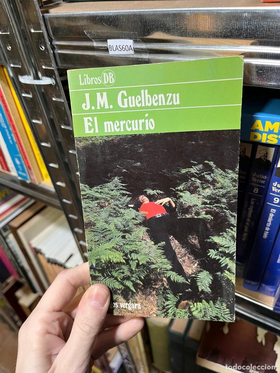 Libros de segunda mano: BLAS60A BLAS60A LibrosDB J.M. Guelbenzu El mercurio - Foto 1