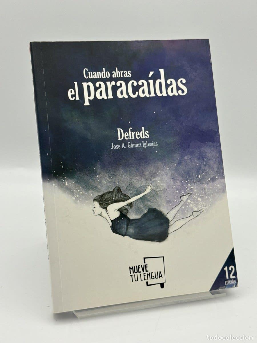Libros de segunda mano: Cuando abras el paraca&iacute;das - Jose &Aacute;ngel G&oacute;mez Iglesias - Jose &Aacute;ngel G&oacute;mez Iglesias (@Defreds)