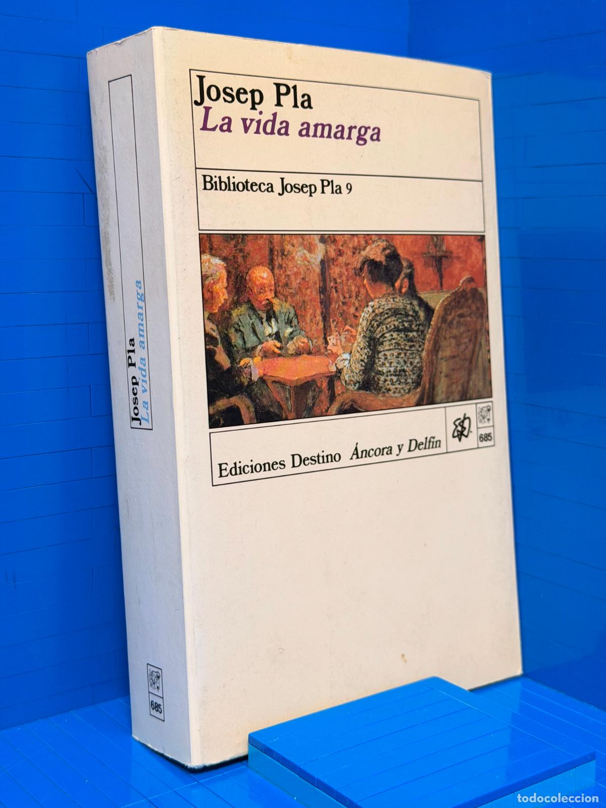 Libros de segunda mano: LA VIDA AMARGA &ndash; DESTINO &ndash; JOSEP PLA &ndash; 1992 - Foto 1