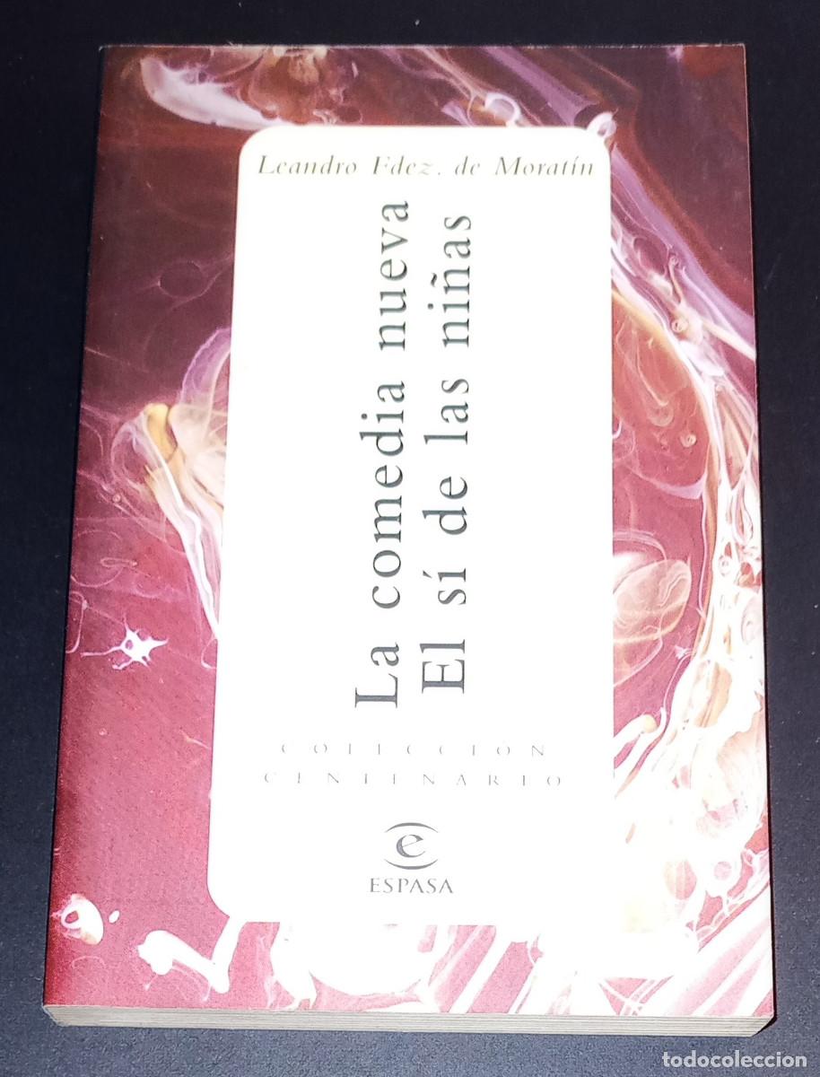 Libros de segunda mano: MORAT&Iacute;N - LA COMEDIA NUEVA/EL S&Iacute; DE LAS NI&Ntilde;AS - COL. CENTENARIO, ESPASA, 1998 - Foto 1