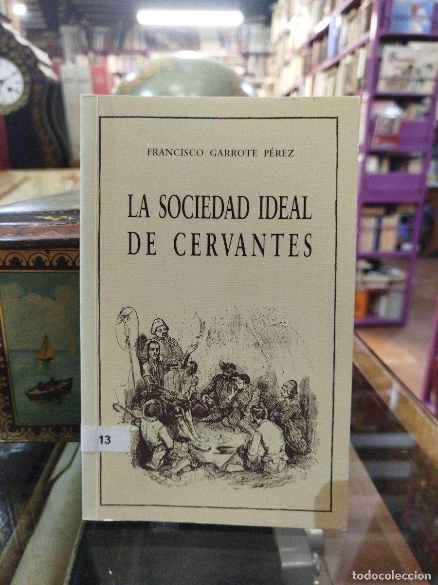 Second hand books: La sociedad ideal de Cervantes - Garrote P&eacute;rez, Francisco.
