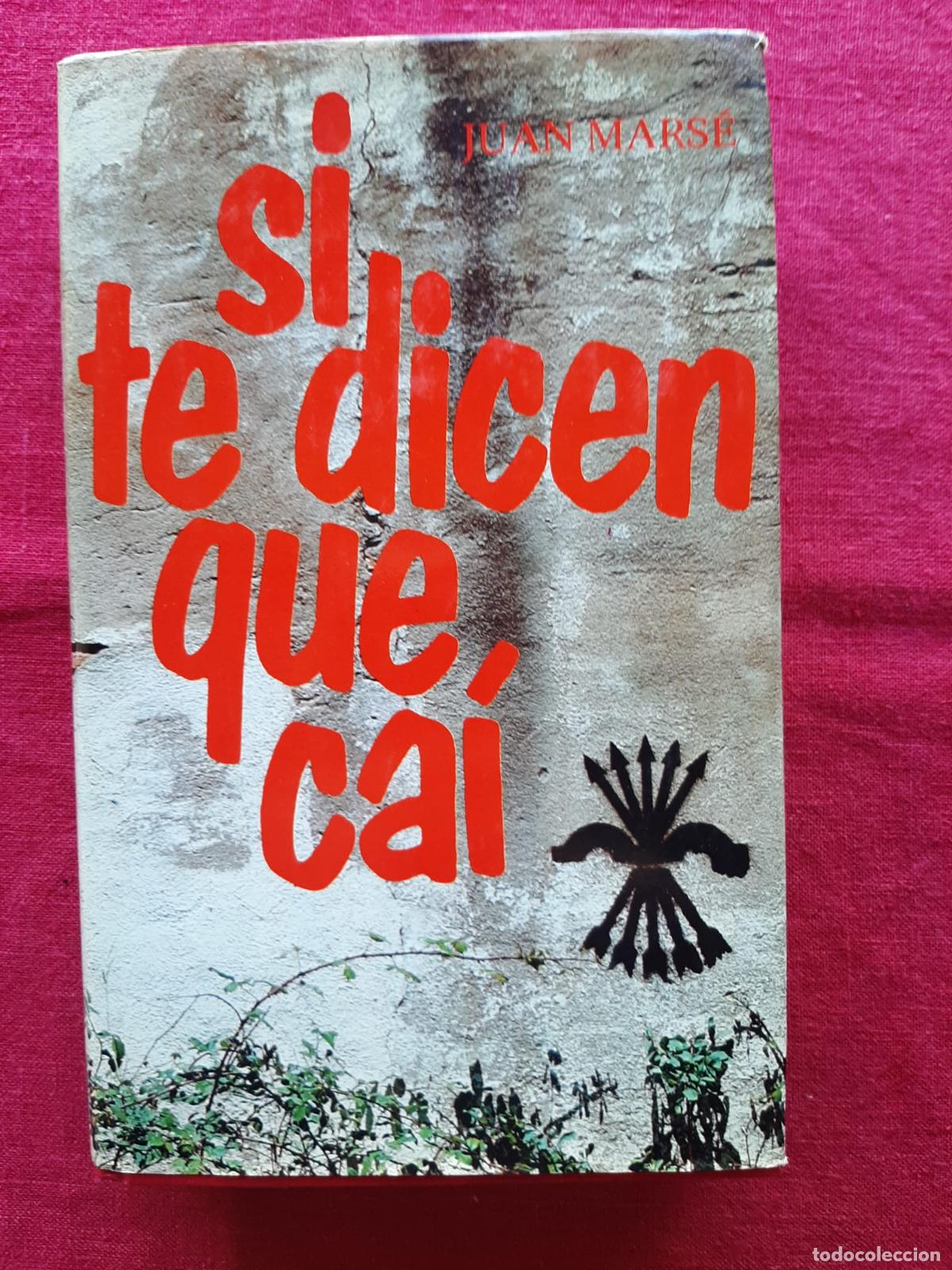 Libros de segunda mano: Si te dicen que ca&iacute; - Mars&eacute;, Juan - Foto 1