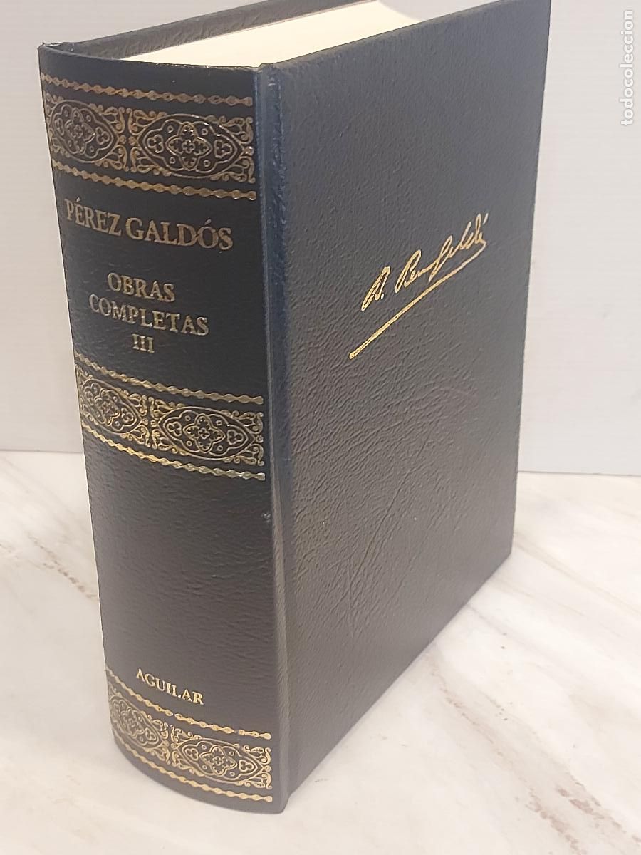 Libros de segunda mano: P&Eacute;REZ GALD&Oacute;S / OBRAS COMPLETAS / VOLUMEN III / ED: AGUILAR-2004 / MUY BUEN ESTADO