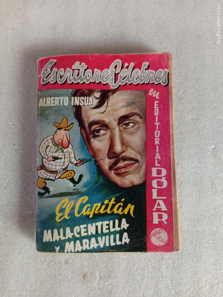 Libros de segunda mano: ESCRITORES C&Eacute;LEBRES - EL CAPIT&Aacute;N MALA CENTELLA Y MARAVILLA - ALBERTO INSUA